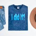 I Did It Graduation Shirt For Graduates And Proud Parents Mineral Wash Tshirts Mineral Navy