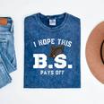 I Hope This BS Pays Off Graduation Bachelors Degree Mineral Wash Tshirts Mineral Navy