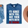 Humor Sarcastic Introvert Quote I'd Agree With You Mineral Wash Tshirts Mineral Navy Humor Sarcastic Introvert Quote I'd Agree With You Mineral Wash Tshirts Mineral Navy