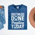 I'm Done Peopling Today Introvert Mineral Wash Tshirts Mineral Navy
