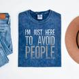 I'm Just Here To Avoid People Saying Sarcasm Introvert Mineral Wash Tshirts Mineral Navy I'm Just Here To Avoid People Saying Sarcasm Introvert Mineral Wash Tshirts Mineral Navy