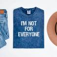 I'm Not For Everyone Humor Joke Sarcastic Introvert Mineral Wash Tshirts Mineral Navy