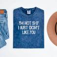 I'm Not Shy I Just Don't Like You Sarcasm Introvert Mineral Wash Tshirts Mineral Navy I'm Not Shy I Just Don't Like You Sarcasm Introvert Mineral Wash Tshirts Mineral Navy