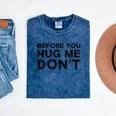 Introverted Joke Before You Hug Me Don't Introvert Sarcastic Mineral Wash Tshirts Mineral Navy