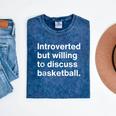 Introverted But Willing To Discuss Basketball Introverts Mineral Wash Tshirts Mineral Navy Introverted But Willing To Discuss Basketball Introverts Mineral Wash Tshirts Mineral Navy