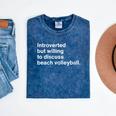 Introverted But Willing To Discuss Beach Volleyball Mineral Wash Tshirts Mineral Navy