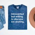 Introverted But Willing To Discuss Ice Skating Introverts Mineral Wash Tshirts Mineral Navy Introverted But Willing To Discuss Ice Skating Introverts Mineral Wash Tshirts Mineral Navy