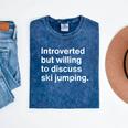 Introverted But Willing To Discuss Ski Jumping Introverts Mineral Wash Tshirts Mineral Navy