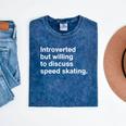 Introverted But Willing To Discuss Speed Skating Introverts Mineral Wash Tshirts Mineral Navy Introverted But Willing To Discuss Speed Skating Introverts Mineral Wash Tshirts Mineral Navy