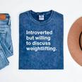 Introverted But Willing To Discuss Weightlifting Introverts Mineral Wash Tshirts Mineral Navy