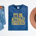 Its Dr Actually PhD Doctorate Graduation Women MD Mineral Wash Tshirts Mineral Navy