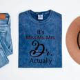 It's Miss Ms Mrs Dr Actually Doctor Graduation Mineral Wash Tshirts Mineral Navy