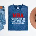 MBA When Your BS Can't Take You Any Further Shirt Graduation Mineral Wash Tshirts Mineral Navy