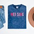 Med Surg Nurse Appreciation Nursing School Graduation Women Mineral Wash Tshirts Mineral Navy