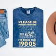 Men Women Please Be Patient With Me I'm From The 1900s Mineral Wash Tshirts Mineral Navy