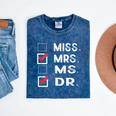 Miss Mrs Ms Dr Check Doctoral Student Bye PhD Graduation Mineral Wash Tshirts Mineral Navy