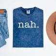 Nah Quiet Sarcastic Attitude Introvert Joke Sassy Meme Mineral Wash Tshirts Mineral Navy