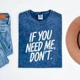 If You Need Me Don’t Sarcastic Introvert Mineral Wash Tshirts Mineral Navy