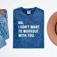 No I Don't Want To Workout With You Introvert Weight Cardio Mineral Wash Tshirts Mineral Navy