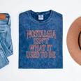 Nostalgia Isn't What It Used To Be Retro 70s 80s Nostalgic Mineral Wash Tshirts Mineral Navy