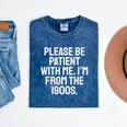 Be Patient With Me I'm From The 1900s Old Age Gen Xers Premium Mineral Wash Tshirts Mineral Navy Be Patient With Me I'm From The 1900s Old Age Gen Xers Premium Mineral Wash Tshirts Mineral Navy