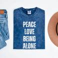 Peace Love And Being Alone Sarcastic Humor Introvert Mineral Wash Tshirts Mineral Navy Peace Love And Being Alone Sarcastic Humor Introvert Mineral Wash Tshirts Mineral Navy