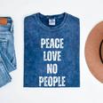 Peace Love And No People Sarcastic Humor Introvert Mineral Wash Tshirts Mineral Navy Peace Love And No People Sarcastic Humor Introvert Mineral Wash Tshirts Mineral Navy