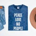 Peace Love And No People Sarcastic Humor Introvert Mineral Wash Tshirts Mineral Navy Peace Love And No People Sarcastic Humor Introvert Mineral Wash Tshirts Mineral Navy