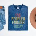 I Have Peopled Enough Today Introvert Mineral Wash Tshirts Mineral Navy