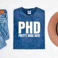 PHD Pretty Huge Debt Doctoral Degree PHD Graduation Mineral Wash Tshirts Mineral Navy