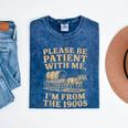 Please Be Patient With Me I'm From The 1900s Art Mineral Wash Tshirts Mineral Navy Please Be Patient With Me I'm From The 1900s Art Mineral Wash Tshirts Mineral Navy