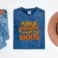 Please Be Patient I'm From The 1900s Ironic Millennial Quote Mineral Wash Tshirts Mineral Navy