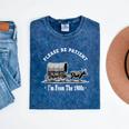 Please Be Patient I'm From The 1900s Oxen And Wagon Mineral Wash Tshirts Mineral Navy
