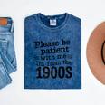 Please Be Patient With Me I'm From The 1900s Quote Premium Mineral Wash Tshirts Mineral Navy