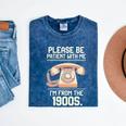 Please Be Patient With Me I'm From The 1900s Vintage Retro Premium Tri-Blend Mineral Wash Tshirts Mineral Navy Please Be Patient With Me I'm From The 1900s Vintage Retro Premium Tri-Blend Mineral Wash Tshirts Mineral Navy
