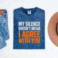 Sarcastic Introvert My Silence Doesn't Mean I Agree Mineral Wash Tshirts Mineral Navy