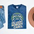 Sarcastic Saying Oh Look Nobody Cares Humor Introverts Mineral Wash Tshirts Mineral Navy