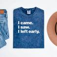 I Came I Saw I Left Early Design For Introverts Mineral Wash Tshirts Mineral Navy