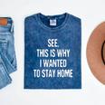 See This Is Why I Wanted To Stay Home Introvert Quote Mineral Wash Tshirts Mineral Navy See This Is Why I Wanted To Stay Home Introvert Quote Mineral Wash Tshirts Mineral Navy