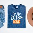 Senior 2018 Shirt I'm Like 2018 Done Class Graduation Mineral Wash Tshirts Mineral Navy