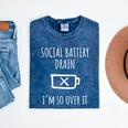 Social Battery Drain I'm So Over It Introvert Socializing Mineral Wash Tshirts Mineral Navy Social Battery Drain I'm So Over It Introvert Socializing Mineral Wash Tshirts Mineral Navy