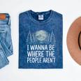 I Wanna Be Where People Aren’t For Camping Hiking Introvert Mineral Wash Tshirts Mineral Navy