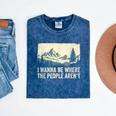 I Wanna Be Where The People Arent Hiking Camping Introvert Mineral Wash Tshirts Mineral Navy I Wanna Be Where The People Arent Hiking Camping Introvert Mineral Wash Tshirts Mineral Navy