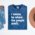 I Wanna Be Where The People Aren't Introverts Mineral Wash Tshirts Mineral Navy
