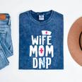 Wife Mom DNP Doctor Of Nursing Practice Graduation Mineral Wash Tshirts Mineral Navy