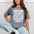 Canceling Plans Last Minute Introvert Tingles Alone Time Mineral Wash Tshirts Mineral Gray Canceling Plans Last Minute Introvert Tingles Alone Time Mineral Wash Tshirts Mineral Gray