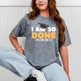 Class Of 2026 I Am So Done Graduation For Him Her Women Men Premium Tri-Blend Mineral Wash Tshirts Mineral Gray