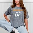 Henceforth It's Dr PhD Graduation Doctorate Mineral Wash Tshirts Mineral Gray