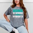 Home Is Where The Introvert Is Introvert Mineral Wash Tshirts Mineral Gray Home Is Where The Introvert Is Introvert Mineral Wash Tshirts Mineral Gray