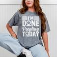 I'm Done Peopling Today Introvert Mineral Wash Tshirts Mineral Gray
